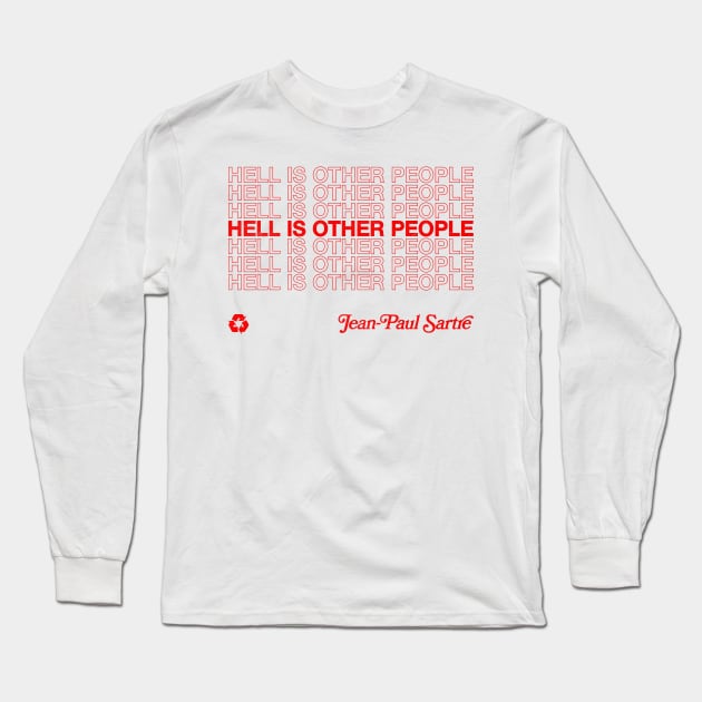 Hell Is Other People - Nihilist Typographic Design Long Sleeve T-Shirt by DankFutura